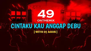 DJ AGUS - CINTAKU KAU ANGGAP DEBU ( ARIEF )