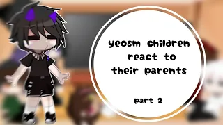 🔷 yeosm children react to their parents 🔷 part 2