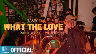TASTY 'WHAT THE LOVE' LIVE CLIP