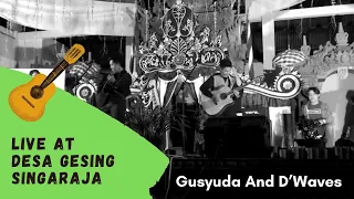 MEWALI ~ Gusyuda & D’Waves Live Perform | 17 Agustus 2018 | Gesing - Singaraja - Bali