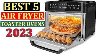 ✅Best 5: Air Fryer Toaster Ovens 2023 You Can Buy On Amazon