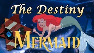 The Destiny Mermaid (Song Parody)