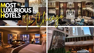 Inside the 10 Most Luxurious Hotels in Chicago