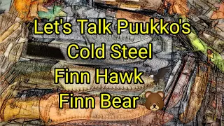 (380) Let's Talk Puukko's Cold Steel Finn Hawk 🦅 Finn Bear 🐻
