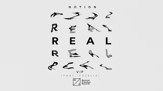 Notion - Real ft. Cecelia (VIP Mix) [Official Visualizer]