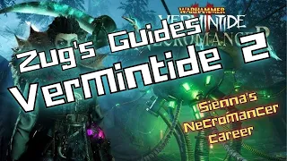 Zug's Guides for Warhammer: Vermintide 2, Sienna Necromancer career Build guide and gameplay.