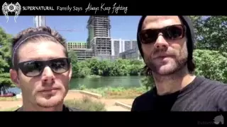 Supernatural Family Says ALWAYS KEEP FIGHTING!