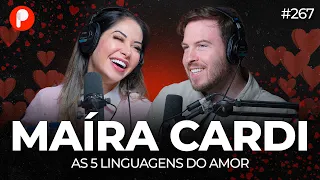 AS 5 LINGUAGENS DO AMOR (Maíra Cardi) | PrimoCast 267