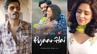 Kya Yehi Pyaar Hai Full screen WhatsApp status || Armaan Malik || Love 💕 Song || Kya Yehi Pyaar Hai