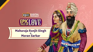 Maharaja Ranjit Singh & Moran Sarkar | Epic Tales of Love | Full Episode | Indian Love Stories #EPIC