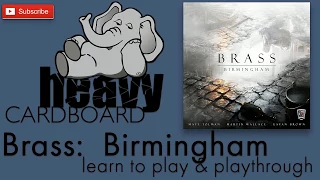 Brass: Birmingham 4p Play-through, Teaching, & Roundtable discussion by Heavy Cardboard