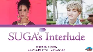 HalSey & Suga(BTS) - Suga's Interlude [Color Coded Lyrics Han/Rom/Eng]