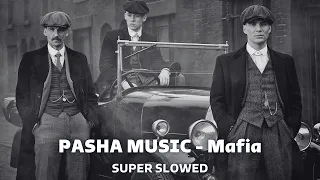 PASHA MUSIC - Mafia | Super Slowed