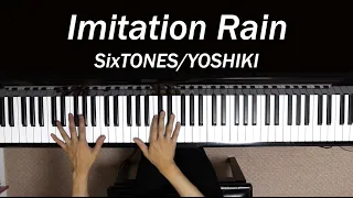 Imitation Rain：SixTONES／YOSHIKI(X JAPAN), 俯瞰視点&楽譜付き動画, KODA Piano solo arrangement,ピアノソロ編曲版