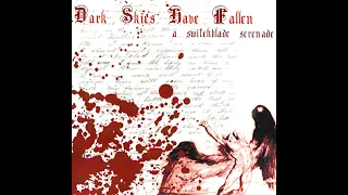 Dark Skies Have Fallen - A Switchblade Serenade (2004)