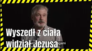 Po wypadku wyszedł z ciała. Widział się z góry, rozmawiał z Jezusem. Śmierć kliniczna świadectwo NDE