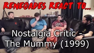 Renegades React to... Nostalgia Critic - The Mummy (1999)