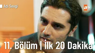 Adı Sevgi 11. Bölüm |  İlk 20 Dakika (FİNAL) @a2tv