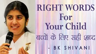 RIGHT WORDS For Your Child: Ep 15 Soul Reflections: BK Shivani (English Subtitles)