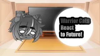 ~WARRIORS CATS REACT TO FUTURE~ || •Mr Rat• || √WarriorsCats√ [ENG]