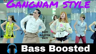 Gangnam style | Bass Boosted | Bass Booster Bass