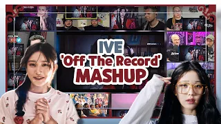 IVE "Off The Record" Reaction Mashup