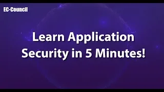 Learn Application Security in 5 Minutes | EC-Council | CASE