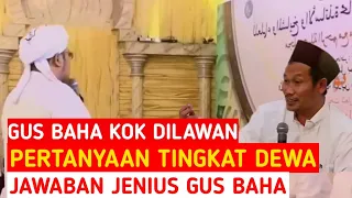 JAWABAN GUS BAHA SAAT DI TES KYAI DENGAN PERTANYAAN TINGKAT DEWA||HABIB JINDAN