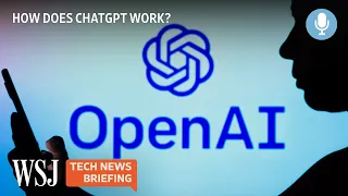 ChatGPT, Explained: What to Know About OpenAI's Chatbot | WSJ Tech News Briefing