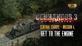 Commandos 3 HD | Mission 4 | CENTRAL EUROPE | Get to the Engine | Easy Walkthrough (1440p)