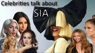 Celebrities Talking About Sia (Part 1)