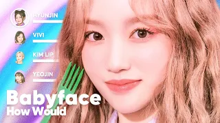 How Would LOONA sing 'Babyface' (by WJSN) PATREON REQUESTED