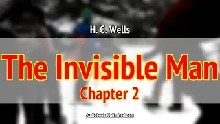 The Invisible Man Audiobook Chapter 2