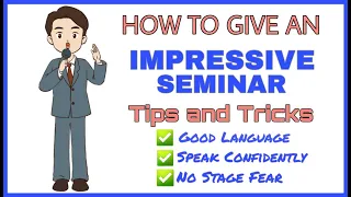 How to give an Impressive Seminar | Speak Confidently without Stage Fear | Tips and Tricks |