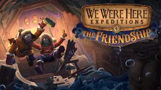 ПРОВЕРКА НА ИСТЕННУЮ ДРУЖБУ! | We Were Here Expeditions: The FriendShip #1