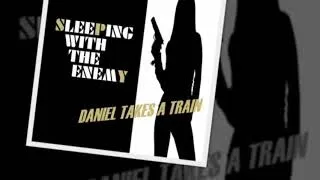 Sleeping With The Enemy (The Next Bond) with Daniel Takes A Train
