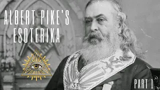 Unlocking Freemasonry's Blue Degrees: Albert Pike's Esoterika Exposed