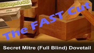 Hand Cut Secret Mitre Dovetail (Full Blind Dovetail) The Fast Cut