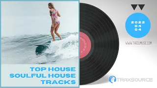 Traxsource Top House, Soulful House Tracks 2022-04-04