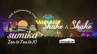 sumika / Shake & Shake 【10th Anniversary Live 『Ten to Ten to 10』Live at 横浜スタジアム】