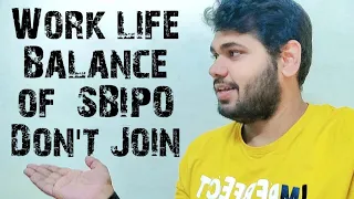 Work life Balance of SBI PO| Reality check | Really worth joining po