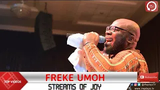 FREKE UMOH PRAISE | STREAMS OF JOY CELEBRATION