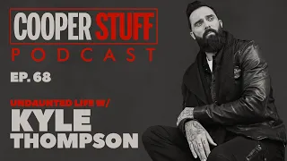 Cooper Stuff: Ep. 68 - Undaunted Life With Special Guest Kyle Thompson