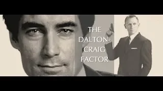 The Timothy Dalton / Daniel Craig Factor