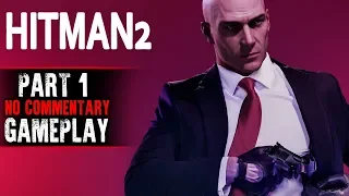 Hitman 2 Campaign Gameplay - Part 1 (No Commentary)