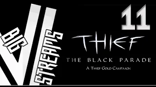 Let's Stream Thief: The Black Parade part 11