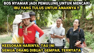 BOS NYAMAR JADI PEMULUNG UNTUK MENCARI IBU YANG TULUS UNTUK ANAKNYA ! SEMUA DIBUAT GEMPAR, TERNYATA