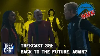 Trekcast 391: Back to the Future, Again? Bogus!