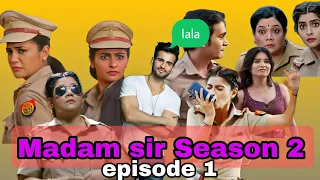 Madam sir season 2 episode 1 " lala entry and more " | madam sir season 2