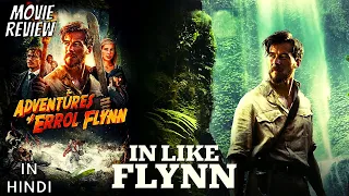 In Like Flynn 2018 - Review | The Adventures of Errol Flynn | In Like Flynn | In Like Flynn Review